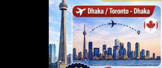 Dhaka – Toronto – Dhaka (Biman Bangladesh)